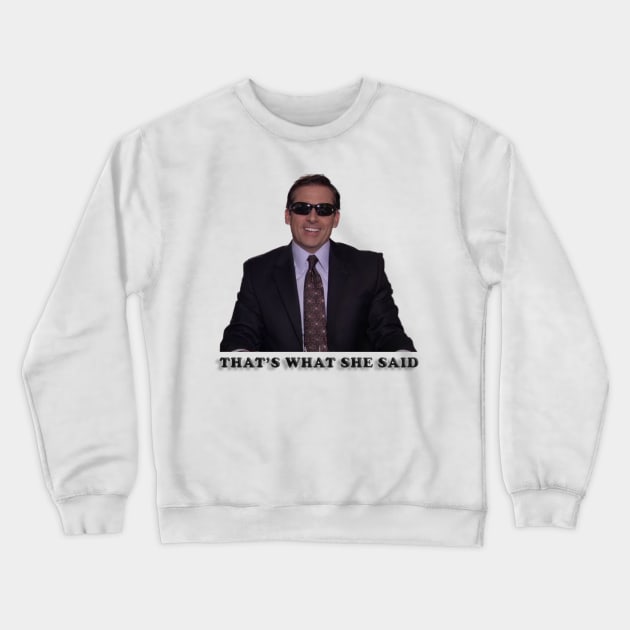 That's what she said Crewneck Sweatshirt by drawi_ngthing